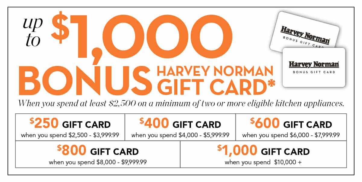 up to $1,000 Bonus Harvey Norman Gift Card*