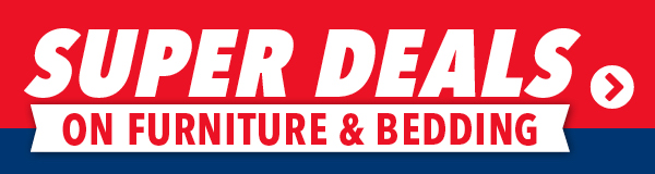 Super Deals on Furniture & Bedding