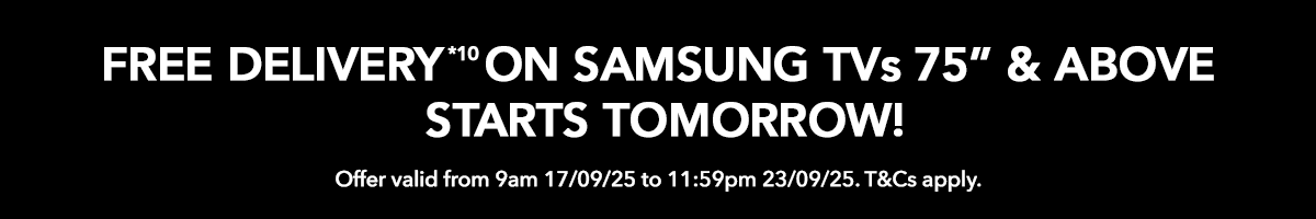Free Delivery on TVs 75" & above starts tomorrow!