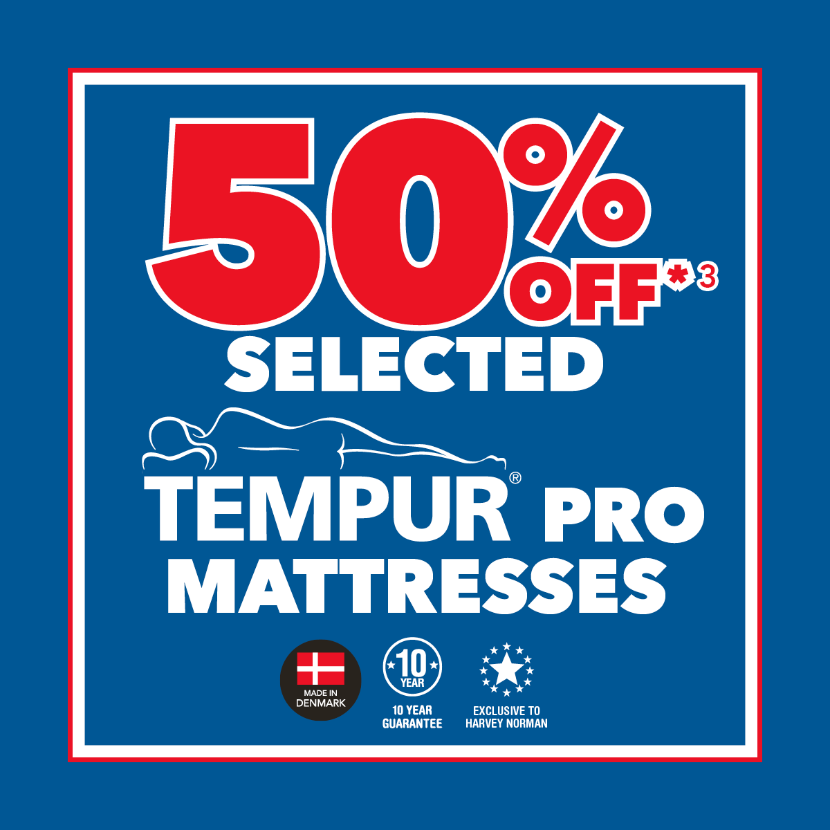 50% Off*³ Selected Tempur Pro Mattresses