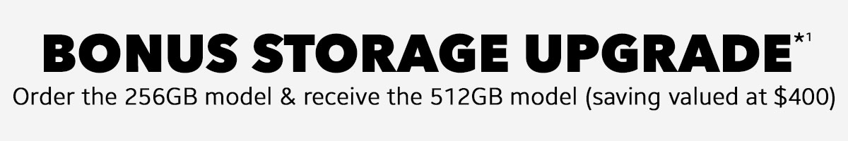 Bonus Storage Upgrade*1