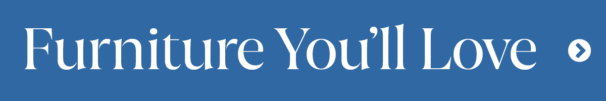 Furniture You'll Love Banner