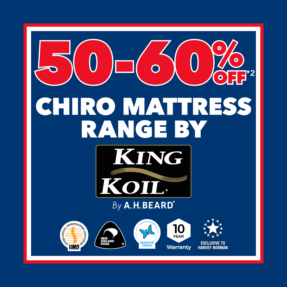 50-60% Off* Chiro Mattress Range by King Koil