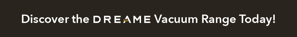 Discover the Dreame Vacuum Range today!
