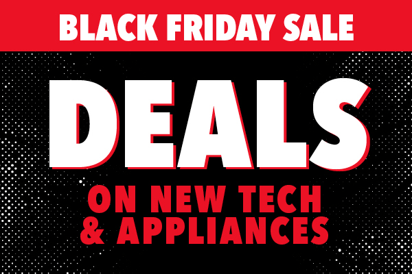 [Black Friday Deals on new Tech and Appliances]