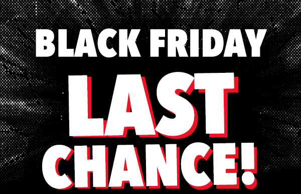 [Black Friday Last Chance!]