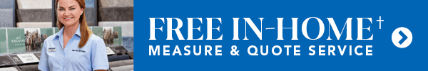 [Free In Home Measure and Quote†]