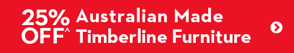 [25% OFF* Australian Made Timberline Furniture]