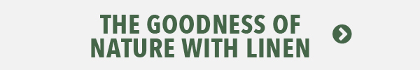 [The goodness of nature with Linen]