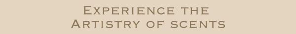 [Experience the Artistry of scents]