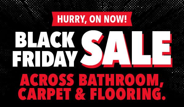 [Black Friday Sale Across Bathroom Carpet & Flooring.]