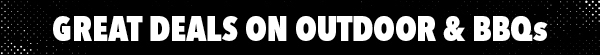 [Great deals on Outdoor and BBQs]