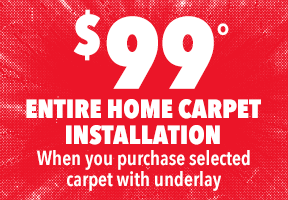 [$99˚ Entire Home Carpet Installation When you purchase selected carpet with underlay]