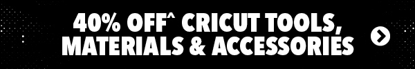 [40% Off^ Cricut Tools, Materials & Accessories]
