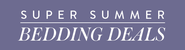 [Super Summer Bedding Deals]