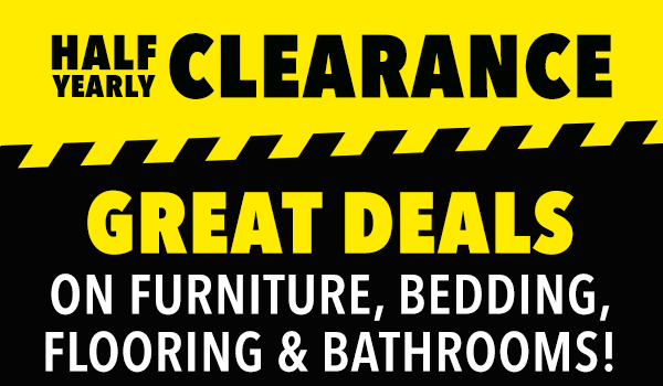 [Half Yearly Clearance | Great deals on Furniture, Bedding, Flooring & Bathrooms]