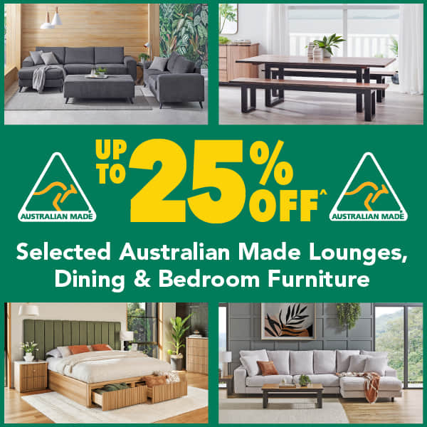 [UP TO 25% OFF^ AUSTRALIAN MADE LOUNGES, DINING & BEDROOM FURNITURE]