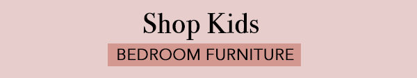[Shop Kids Bedroom Furniture]