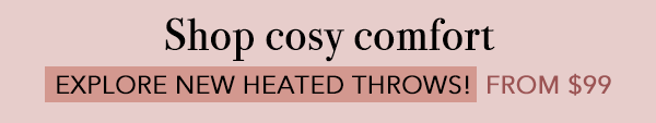 [Shop cosy comfort: Explore new heated throws! From $99ea]