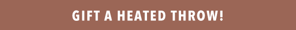 [Gift a Heated Throw!]