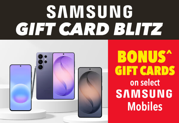 [BONUS^ Gift Cards on selected Samsung Mobiles]