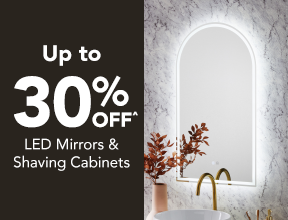 [Up to 30% off^ LED Mirrors and Shaving Cabinets]