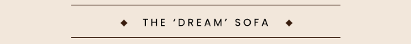 [The ‘Dream’ Sofa]