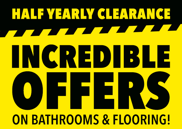 [Incredible offers on Bathrooms & Flooring!]