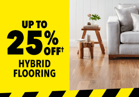 [UP TO 25% OFF† HYBRID FLOORING]