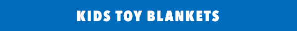 [Kids toy blankets]