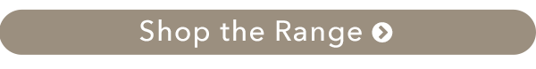 [Shop the Range]