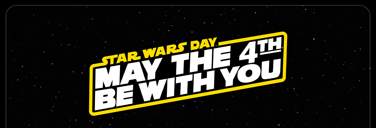 Happy Star Wars Day – May the 4th be with you!