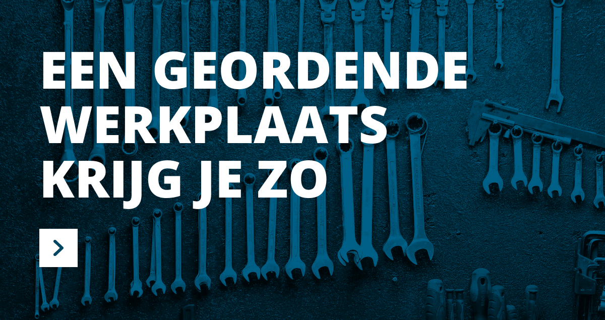 Een geordende werkplaats krijg je zo