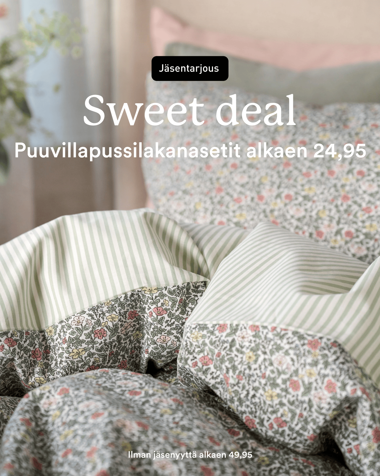 Kev&auml;&auml;n puuvillapussilakanasetit alk. 24,95 j&auml;senille