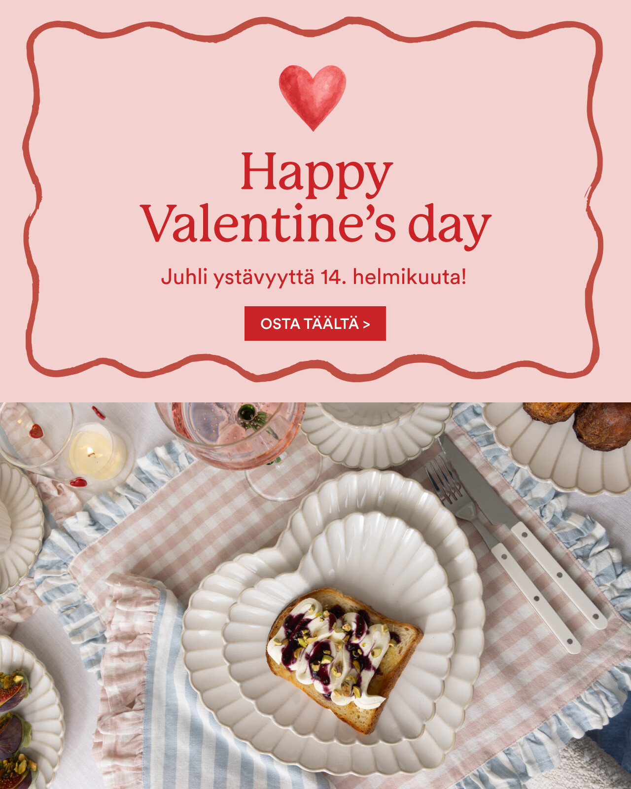 Valentine's Day - juhli yst&auml;vyytt&auml; 14.2.!