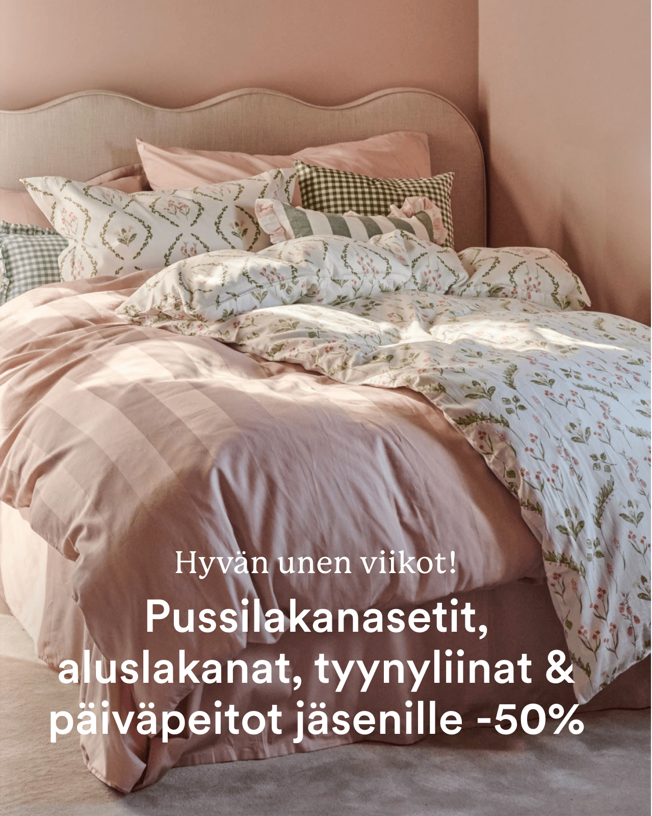 Hyv&auml;n unen viikot! Kaikkea petaukseen j&auml;senille -50%