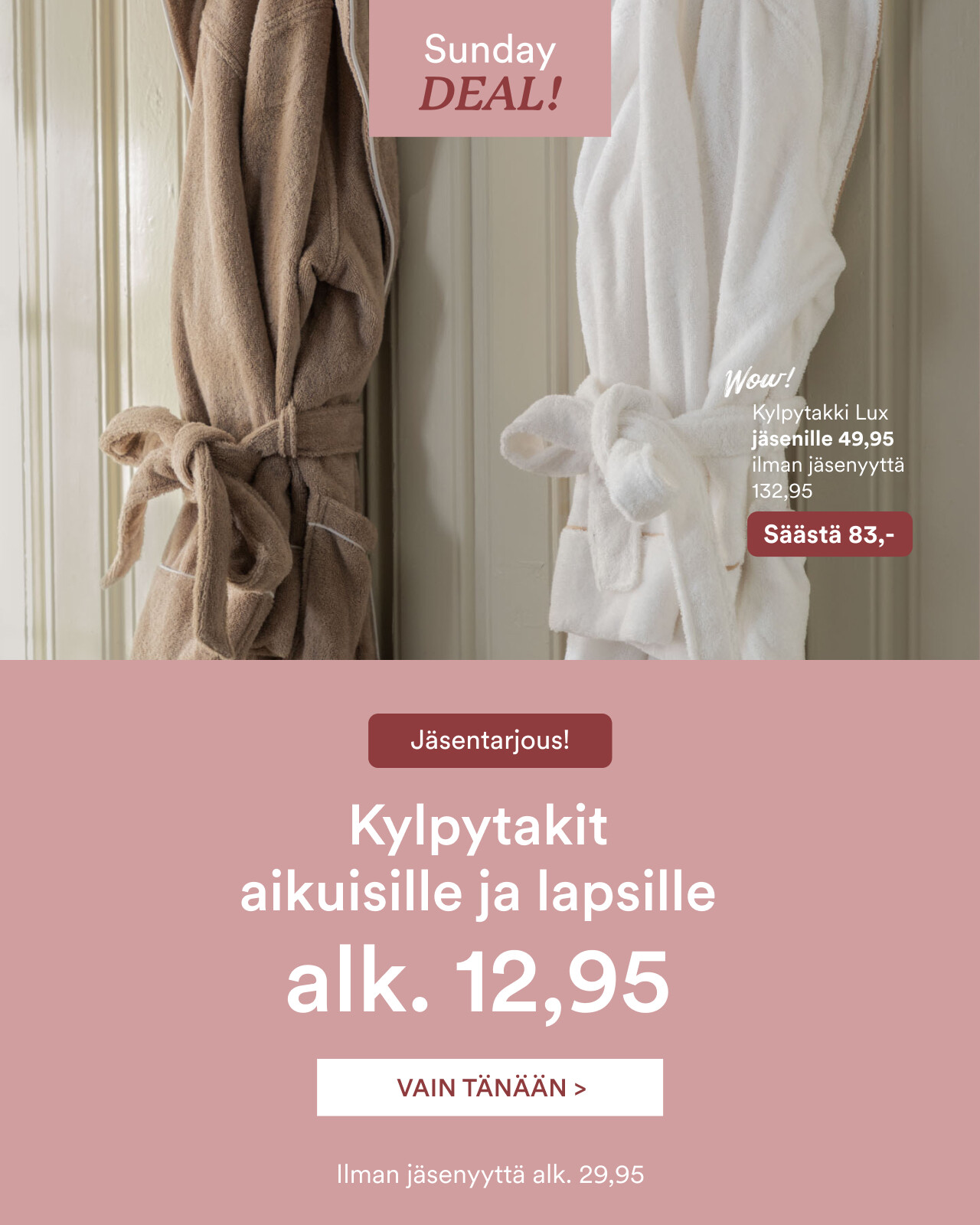 Sunday DEAL! Valitut kylpy- ja aamutakit j&auml;senille jopa -60%