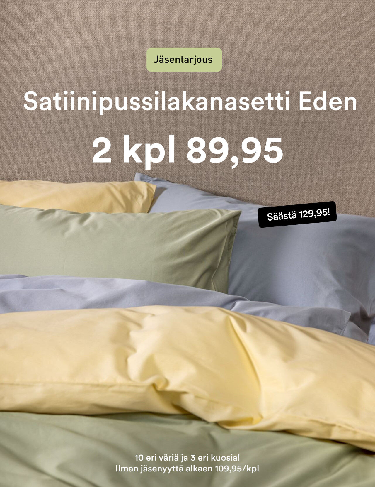 Pussilakanasetti Eden j&auml;senille 2 kpl 89,95 - katso uutuudet!