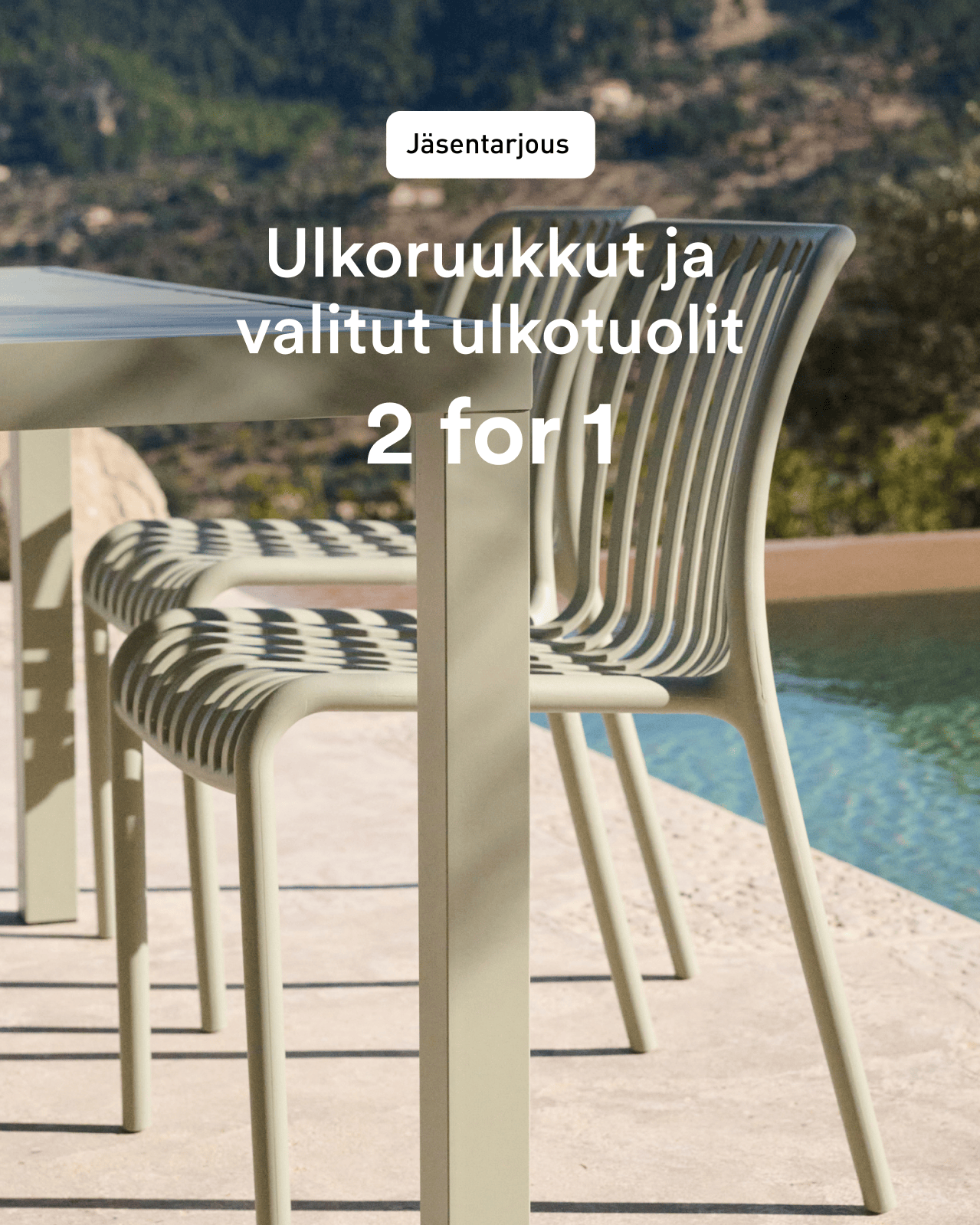 Ulkotilat - valitut tuotteet 2 for 1