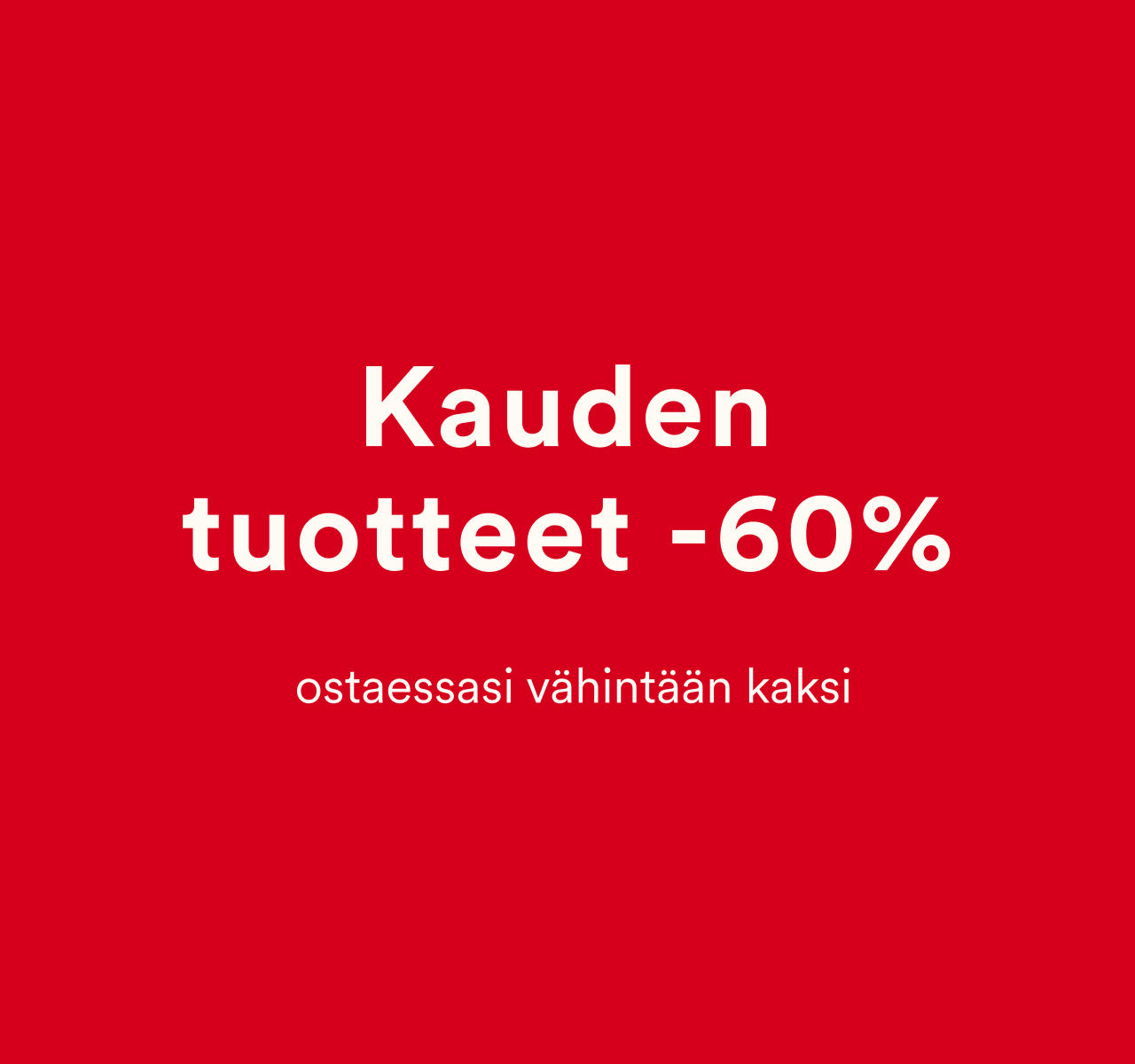 KES&Auml;ALE NYT -60%*!