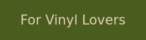 For Vinyl Lovers