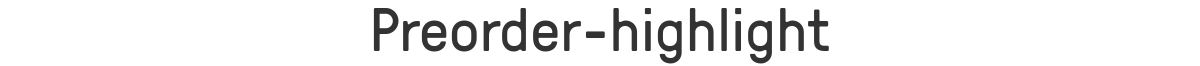 Preorder-highlight