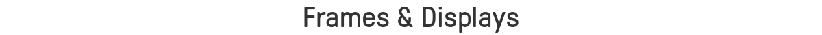 Frames & Displays