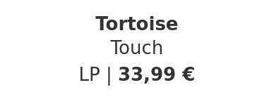 Tortoise - Touch