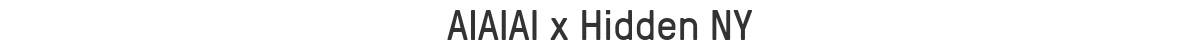 AIAIAI x Hidden NY