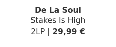 De La Soul - Stakes Is High