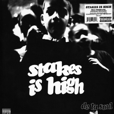 De La Soul - Stakes Is High