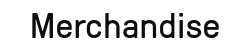 Merchandise