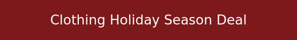 Clothing Holiday Season Deal