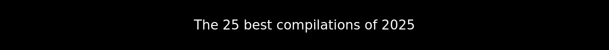 The 25 best compilations of 2025